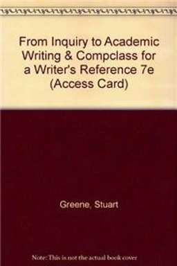 From Inquiry to Academic Writing and CompClass for a Writer's Reference 7e (Access Card)