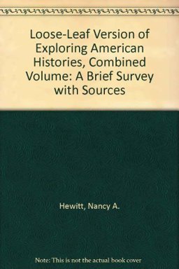 Loose-Leaf Version for Exploring American Histories, Combined Volume
