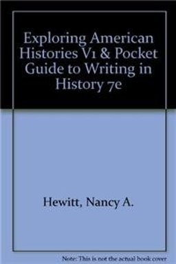Exploring American Histories V1 and Pocket Guide to Writing in History 7e