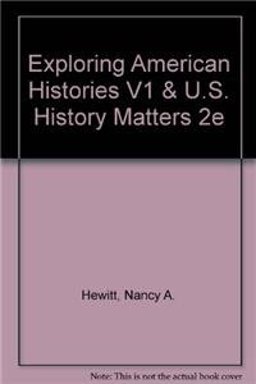 Exploring American Histories V1 and U. S. History Matters 2e