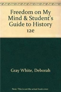 Freedom on My Mind and Student's Guide to History 12e