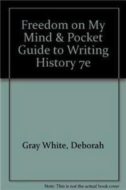 Freedom on My Mind and Pocket Guide to Writing History 7e