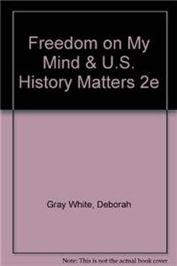 Freedom on My Mind and U. S. History Matters 2e