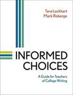 Informed Choices A Guide for Teachers of College Writing  9781457652738 Front Cover