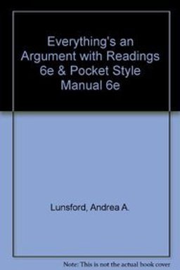 Everything's an Argument with Readings 6e and Pocket Style Manual 6e