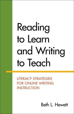 Reading to Learn and Writing to Teach Literacy Strategies for Online Writing Instruction  9781457663994 Front Cover