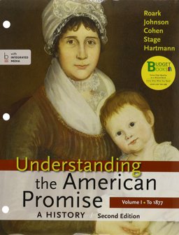 Loose-Leaf Version for Understanding the American Promise: a History, Volume I To 1877