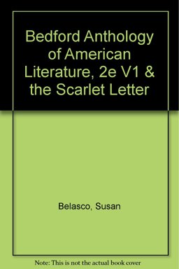 Bedford Anthology of American Literature, 2e V1 and the Scarlet Letter