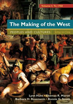The Making of the West, Volume 1: To 1750 The Making of the West, Volume 1: To 1750