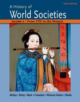 A History of World Societies Volume C: 1775 to the Present