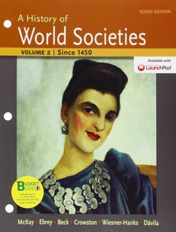 Loose-Leaf Version for a History of World Societies, Volume II: Since 1450 10th 9781457685491 Front Cover