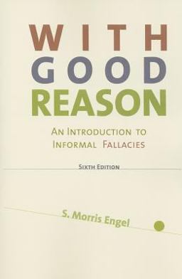 With Good Reason An Introduction to Informal Fallacies 6th 9781457695957 Front Cover