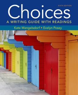 Choices A Writing Guide with Readings 6th 9781457698170 Front Cover