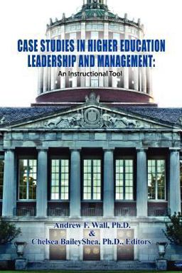 Case Studies in Higher Education Leadership and Management An Instructional Tool  9781458327598 Front Cover