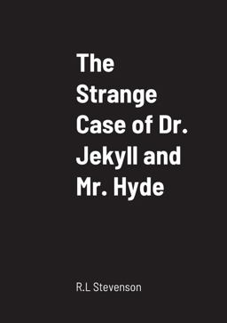 The Strange Case of Dr. Jekyll and Mr. Hyde