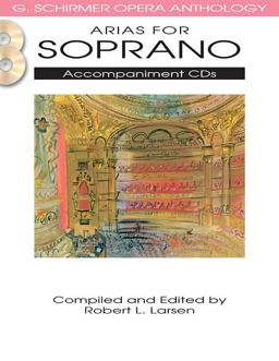 Arias for Soprano G. Schirmer Opera Anthology Accompaniment CDs (2) 1st 2011 9781458402592 Front Cover