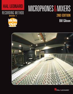 Hal Leonard Recording Method: Microphones &amp; Mixers 2nd 9781458402967 Front Cover
