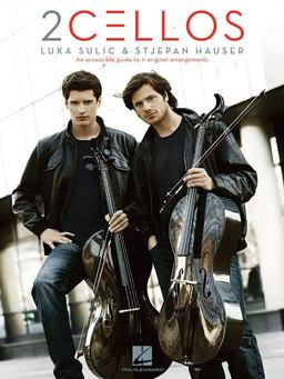 2Cellos: Luka Sulic and Stjepan Hauser Edition An Accessible Guide to 11 Original Arrangements for Two Cellos  9781458418012 Front Cover