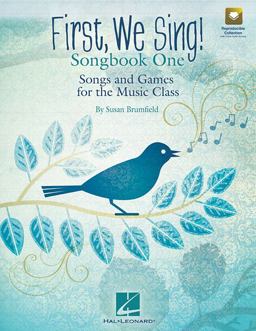 First, We Sing!: Songbook One, Songs and Games for the Music Class  9781458418661 Front Cover
