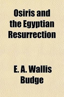 Osiris and the Egyptian Resurrection