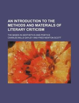 An Introduction to the Methods and Materials of Literary Criticism An Introduction to the Methods and Materials of Literary Criticism