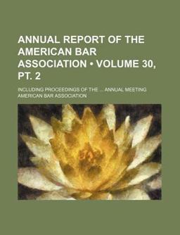 Annual Report of the American Bar Association