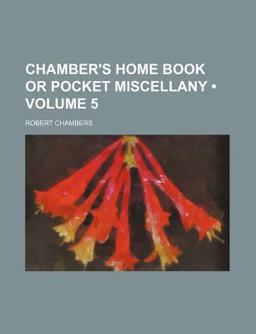 Chamber's Home Book or Pocket Miscellany