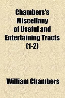 Chambers's Miscellany of Useful and Entertaining Tracts