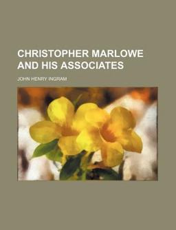 Christopher Marlowe and His Associates