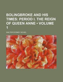 Bolingbroke and His Times Bolingbroke and His Times