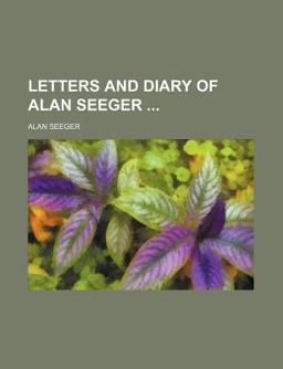 Letters and Diary of Alan Seeger