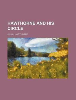 Hawthorne and His Circle Hawthorne and His Circle