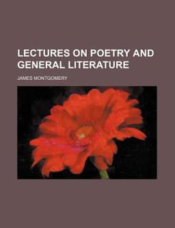 Lectures on Poetry and General Literature