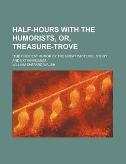 Half-Hours with the Humorists