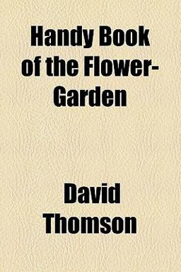 Handy Book of the Flower-Garden