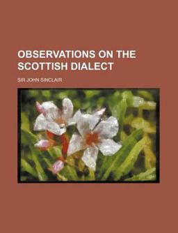 Observations on the Scottish Dialect