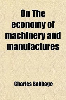 On the Economy of MacHinery and Manufactures