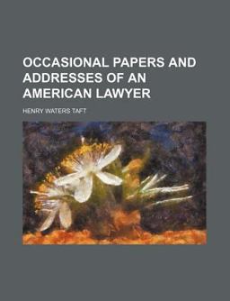 Occasional Papers and Addresses of an American Lawyer