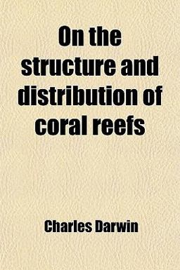 On the Structure and Distribution of Coral Reefs On the Structure and Distribution of Coral Reefs