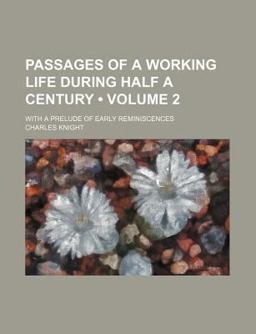 Passages of a Working Life During Half a Century