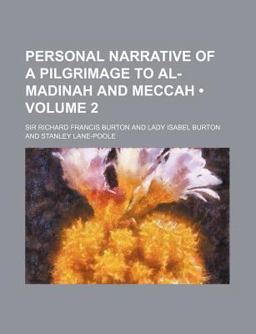 Personal Narrative of a Pilgrimage to Al-Madinah and Meccah