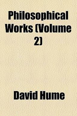 Philosophical Works of David Hume