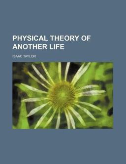 Physical Theory of Another Life