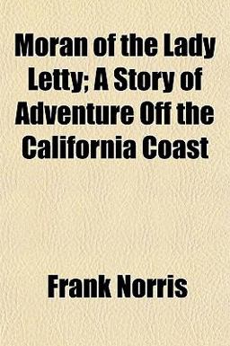 Moran of the Lady Letty; a Story of Adventure off the California Coast