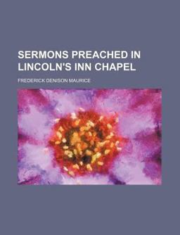 Sermons Preached in Lincoln's Inn Chapel