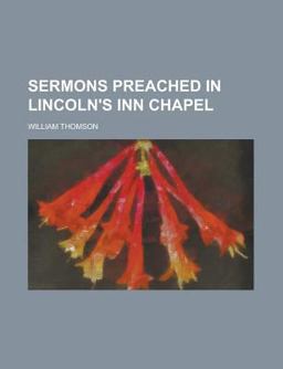 Sermons Preached in Lincoln's Inn Chapel