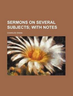 Sermons on Several Subjects; with Notes