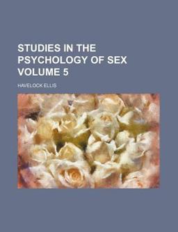 Studies in the Psychology of Sex