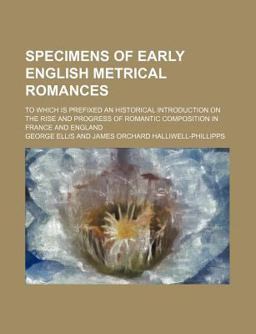 Specimens of Early English Metrical Romances