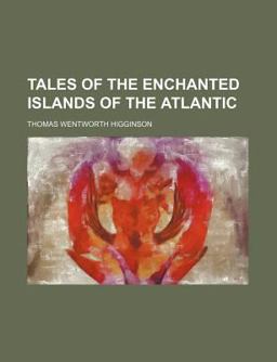 Tales of the Enchanted Islands of the Atlantic